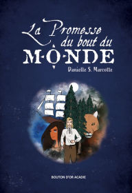 Title: La promesse du bout du monde, Author: Danielle S. Marcotte