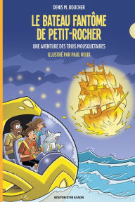 Title: Le bateau fantôme de Petit-Rocher, Author: Denis M. Boucher