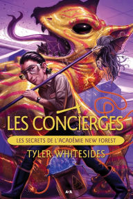Title: Les concierges #2: Les secrets de l'Académie New Forest (Janitors: Secrets of New Forest Academy), Author: Tyler Whitesides