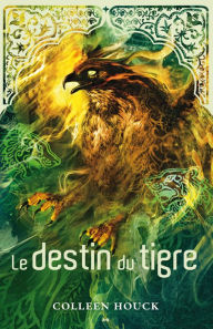 Title: Le destin du tigre, Author: Coleen Houck