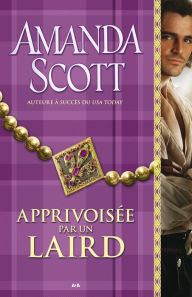 Title: Apprivoisée par un laird, Author: Amanda Scott