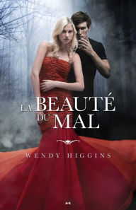 Title: La beauté du mal, Author: Wendy Higgins