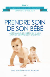 Title: Accompagner son bébé de 5 à 12 mois à travers les étapes de sa croissance, Author: Gary Ezzo