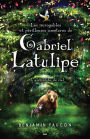 Les incroyables et périlleuses aventures de Gabriel Latulipe: L'alchimiste du mal