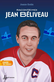 Title: Raconte-moi Jean Béliveau, Author: Joanie Godin