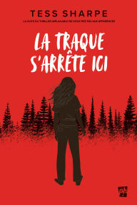 Title: La traque s'arrête ici, Author: Tess Sharpe