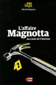 Title: L'affaire Magnotta, Author: Michaël Nguyen