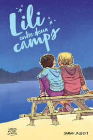 Title: Lili entre deux camps, Author: Sarah Jalbert