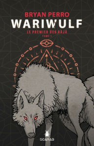 Title: Wariwulf - Le premier des Râjâ, Author: Bryan Perro