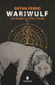 Title: Wariwulf - Les enfants de Börte Tchinö, Author: Bryan Perro