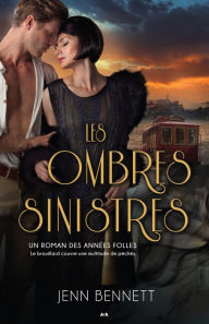Title: Les ombres sinistres, Author: Jenn Bennett