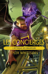Title: L'attaque des Balayeurs, Author: Tyler Whitesides