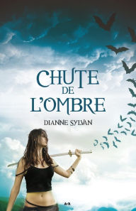 Title: Chute de l'Ombre: Le Monde de l'Ombre - tome 3, Author: Dianne Sylvan