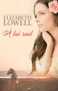Title: À lui seul, Author: Elizabeth Lowell