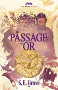 Title: Le passage d'or, Author: S. E. Grove