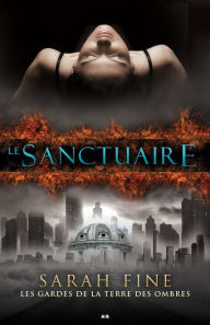 Title: Le sanctuaire, Author: Sarah Fine