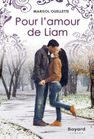 Title: Pour l'amour de Liam, Author: Marisol Ouellette