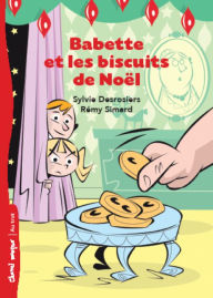 Title: Babette et les biscuits de Noël, Author: Sylvie Desrosiers