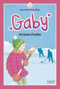 Title: Un hiver d'enfer, Author: Geneviève Gourdeau