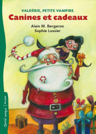 Title: Canines et cadeaux, Author: Alain M. Bergeron