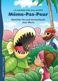 Title: Même-Pas-Peur, Author: Mathilde Perrault-Archambault