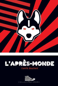 Title: L'après-monde, Author: Camille Bouchard