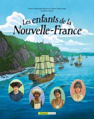 Title: Les enfants de la Nouvelle-France, Author: Pierre-Alexandre Bonin