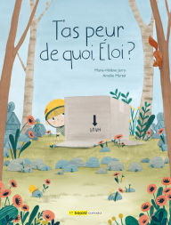 Title: T'as peur de quoi, Éloi?, Author: Marie-Hélène Jarry