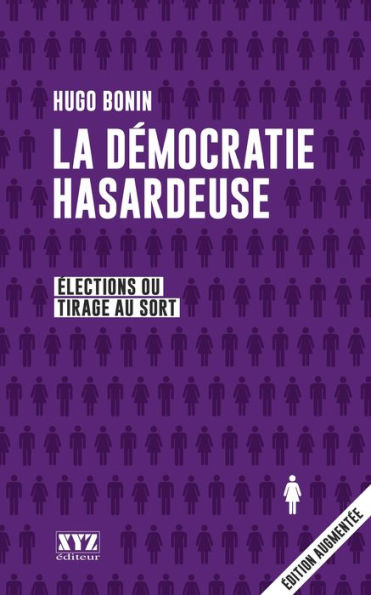 La démocratie hasardeuse: Élections ou tirage au sort