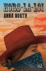 Title: Hors-la-loi, Author: Anna North
