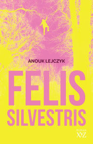 Title: Felis Silvestris, Author: Anouk Lejczyk