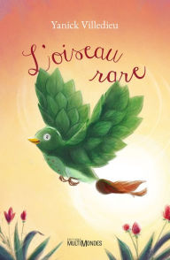Title: L'Oiseau rare, Author: Yanick Villedieu