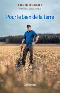 Title: Pour le bien de la terre, Author: Louis Robert