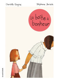 Title: La boîte à bonheur, Author: Charlotte Gingras