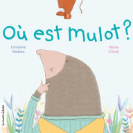 Title: Où est Mulot ?, Author: Christine Nadeau