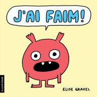 Title: J'ai faim!, Author: Élise Gravel