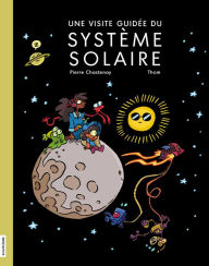 Title: Une visite guidée du système solaire, Author: Pierre Chastenay