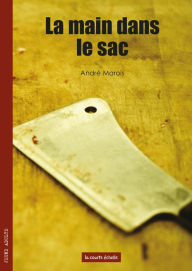 Title: La main dans le sac, Author: André Marois