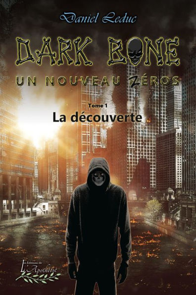 Dark Bone Tome 1: Un nouveau h(z)éros: La découverte