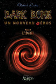 Title: Dark Bone Tome 2: L'éveil, Author: Daniel Leduc