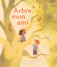 Title: Arbre, mon ami, Author: Dawn Casey
