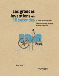 Title: Les grandes inventions en 30 secondes, Author: David Boyle