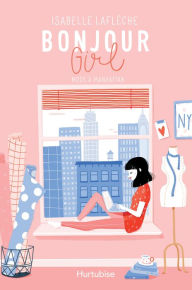 Title: Bonjour Girl - Tome 1: Mode à Manhattan, Author: Isabelle Laflèche