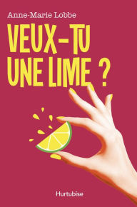 Title: Veux-tu une lime?, Author: Anne-Marie Lobbe