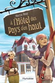Title: À l'Hôtel des Pays d'en haut, Author: Maryse Rouy