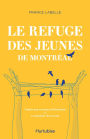 Le Refuge des jeunes de Montréal: Trente ans en pays d'itinérance ou La douleur de la soie