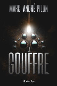 Title: Le Gouffre, Author: Marc-André Pilon