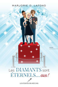 Title: Les diamants sont éternels... eux!, Author: Marjorie D. Lafond