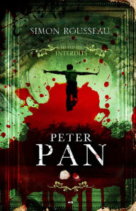 Title: Les contes interdits - Peter Pan, Author: Simon Rousseau