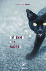 Title: Évelyne est morte, Author: Guy Bergeron